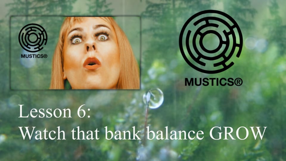 Synergy Myers presents a course on abundance. Text: Lesson 6: Watch that bank balance GROW.
